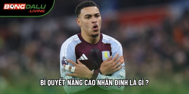 Bí quyết nâng cao nhận định là gì ?